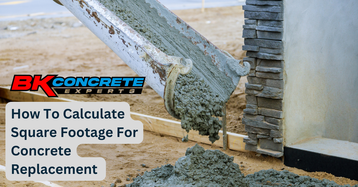 How To Calculate Square Footage For Concrete Replacement