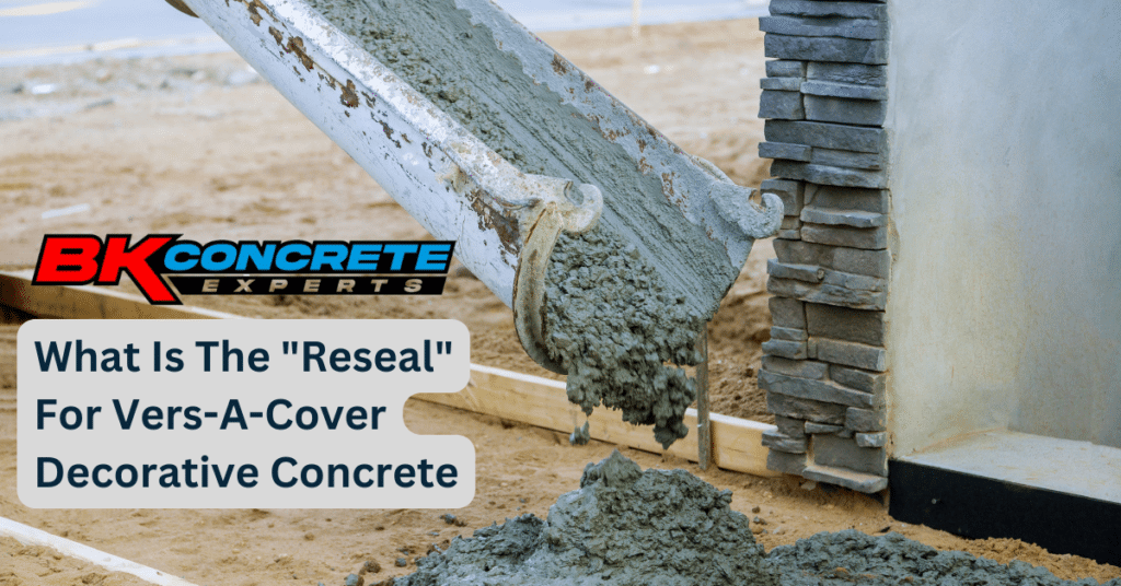 What Is The Reseal For Vers A Cover Decorative Concrete